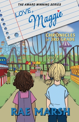 Love Maggie: Chronicles of Third Grade - Rae Marsh