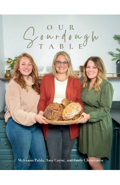 Poza produsului Our Sourdough Table: Soft Cover - Amy Coyne
