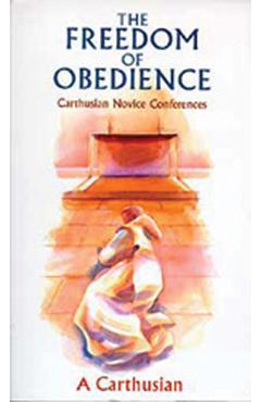 Coperta cărții 'The Freedom of Obedience: Carthusian Novice Conferences Volume 172 -'