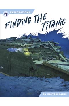 Coperta cărții 'Finding the Titanic - Dalton Rains'