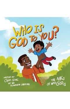 Coperta cărții 'Who is God to you?: The ABCs of who God is - Oyindamola Isaac'