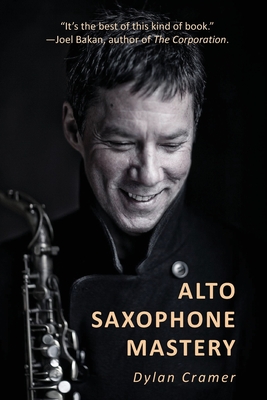 Alto Saxophone Mastery - Dylan Cramer