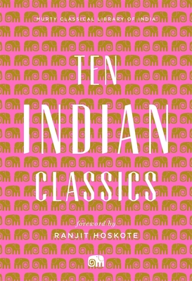 Ten Indian Classics - Murty Classical Library Of India