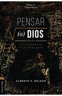 Coperta cărții 'Pensar a Dios Desde La Filosofía Y La Teología: Problema Y Misterio - Alberto Roldán'