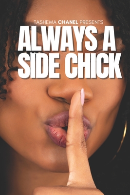 Always a Side Chick - Tashema Chanel