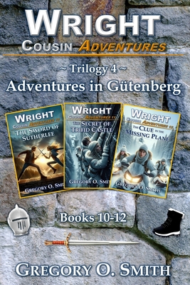 Wright Cousin Adventures Trilogy 4: Adventures in Gütenberg - Gregory O. Smith