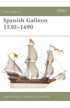 Coperta cărții 'Spanish Galleon 1530-1690 - Angus Konstam'