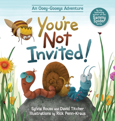 You're Not Invited!: An Ooey-Gooeys Adventure - Sylvia Rouss