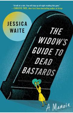 The Widow's Guide to Dead Bastards - Jessica Waite