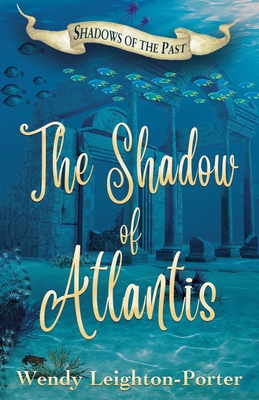 Coperta cărții 'The Shadow of Atlantis - Wendy Leighton-porter'