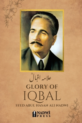 Glory of Iqbal - علامہ اقبال - Syed Abul Hasan Ali Nadwi