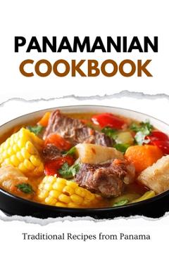 Coperta cărții 'Panamanian Cookbook: Traditional Recipes from Panama - Liam Luxe'