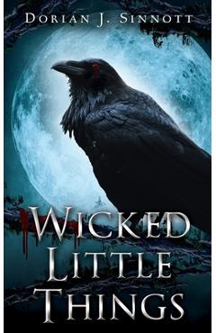 Coperta cărții 'Wicked Little Things - Dorian J. Sinnott'