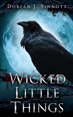 Wicked Little Things - Dorian J. Sinnott