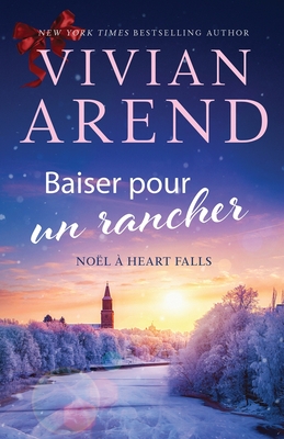 Baiser pour un rancher - Vivian Arend