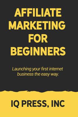 Coperta cărții 'Affiliate Marketing for Beginners: Launching your first internet business the easy way -'
