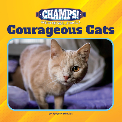 Courageous Cats - Joyce Markovics