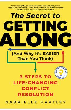 Coperta cărții 'Secret to Getting Along (and Why It's Easier Than You Think): 3 Steps to Life-Changing Conflict Resolution - Gabrielle'
