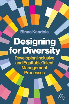 Designing for Diversity: Developing Inclusive and Equitable Talent Management Processes - Binna Kandola