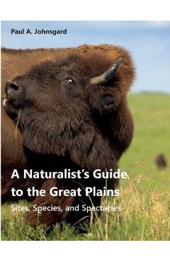 Coperta cărții 'A Naturalist's Guide to the Great Plains - Paul A. Johnsgard'