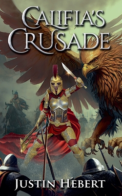 Coperta cărții 'Califia's Crusade - Justin Hebert'
