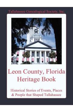 Poza produsului Leon County, Florida Heritage Book - Inc Tallahassee Genealogical Society