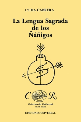 La Lengua Sagrada de Los Ñáñigos - Lydia Cabrera