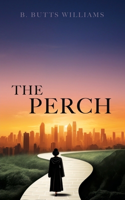 The Perch - B. Butts Williams