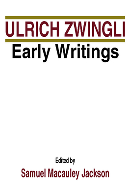 Coperta cărții 'Early Writings - Ulrich Zwingli'