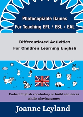 Coperta cărții 'Photocopiable Games For Teaching EFL / ESL / EAL: Differentiated Activities For Children Learning English - Joanne'