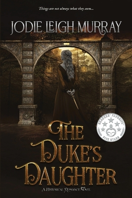 The Duke's Daughter - Jodie Leigh Murray