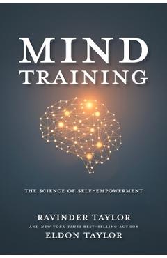 Coperta cărții 'Mind Training: The Science of Self-Empowerment - Ravinder K. Taylor'