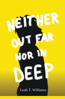 Coperta cărții 'Neither Out Far Nor In Deep - Leah T. Williams'