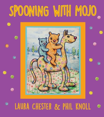 Spooning With Mojo - Laura Chester