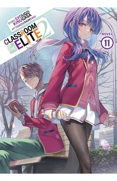 Poza produsului Classroom of the Elite: Year 2 (Light Novel) Vol. 11 - Syougo Kinugasa