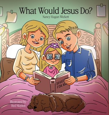 Coperta cărții 'What Would Jesus Do? - Nancy Wickett'