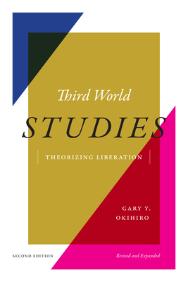 Third World Studies: Theorizing Liberation - Gary Y. Okihiro