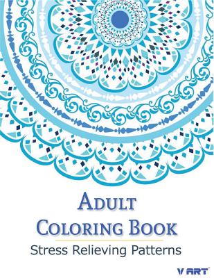 Adult Coloring Book: Coloring Books For Adults: Stress Relieving Patterns - Tanakorn Suwannawat