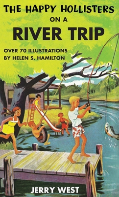 Coperta cărții 'The Happy Hollisters on a River Trip: HARDCOVER Special Edition - Jerry West'