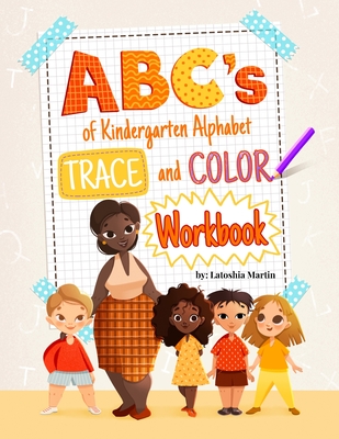 Coperta cărții 'ABC's of Kindergarten: Trace and Color Workbook - Latoshia Martin'