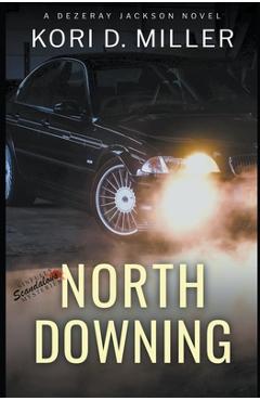 Coperta cărții 'North Downing: A Dezeray Jackson Novel - Kori D. Miller'