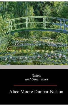 Violets and Other Tales - Alice Moore Dunbar-nelson