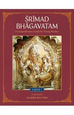 Coperta cărții 'Srimad Bhagavatam: A Comprehensive Guide for Young Readers: Canto 7 - Aruddha Devi Dasi'