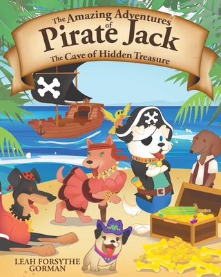 Coperta cărții 'The Amazing Adventures of Pirate Jack: The Cave of Hidden Treasure - Leah Forsythe Gorman'