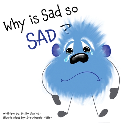Why is Sad so Sad? - Holly Garner