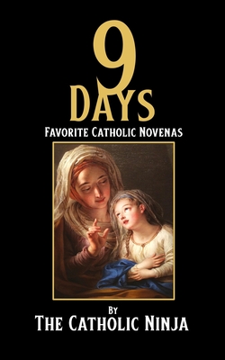 9 Days: Favorite Catholic Novenas - The Catholic Ninja