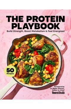 The Protein Playbook: Build Strength, Boost Metabolism, and Feel Energized -