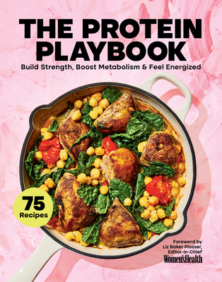 The Protein Playbook: Build Strength, Boost Metabolism, and Feel Energized -