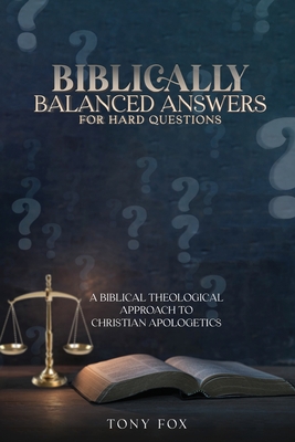 Biblically Balanced Answers For Hard Questions - Tony Fox