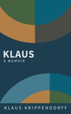 Klaus: A Memoir - Klaus Krippendorff